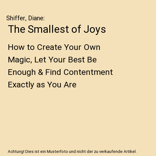 The smallest joys how to - the, of