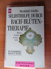 Selbsthilfe durch Bach-Blüten-Therapie von Mechthild Scheffer