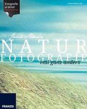 Naturfotografie mal ganz