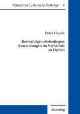 Peter Hayler | Rechtsfolgen ehebedingter Zuwendungen im Verhältnis zu Dritten