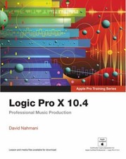 Logic Pro X 10.4 - Apple Pro Training Series: Professionelle Musik