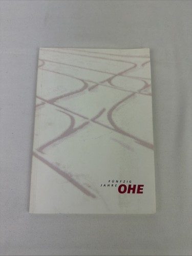 Fünfzig jahre ohe - fünfzig, –