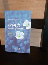 Leinöl macht glücklich von Hans-Ulrich Grimm (2012, Gebundene Ausgabe), sehr gut