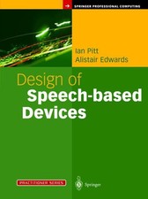 Design of Speech-based Devices: A Practical Guide. Pitt, Ian and Alistair Edward