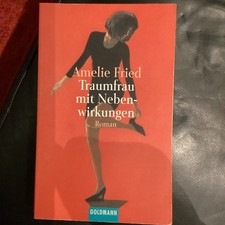 Traumfrau mit Nebenwirkungen von Amelie Fried
