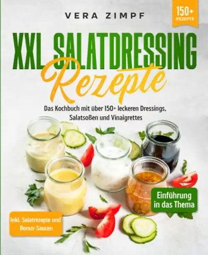 Xxl salatdressing rezepte das - xxl, rezepte: