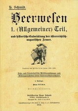 Schmid H.: Heerwesen 1.Teil und historische Entwicklung der kuk Armee -Reprint-