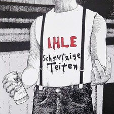 IHLE - SCHMUTZIGE TEITEN LP +