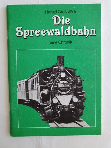 Die spreewaldbahn eine chronik - eine,