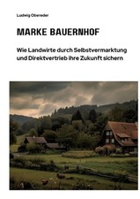 Marke Bauernhof: Wie Landwirte