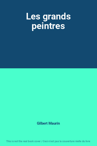 Les grands peintres gilbert - les,