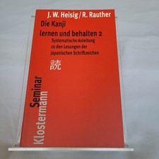 Die Kanji lernen und behalten 2 von J.W. Heisig & R. Rauther