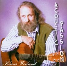 Acoustic Passion von Klaus Weiland,Akustik-Gitarre | CD | Zustand akzeptabel