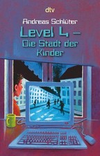 Level 4 - Die Stadt der Kinder: Ein Computerkrimi aus der Level-4-Serie (Level 4