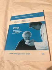 Ethik: Arbeitsbuch für Schwestern und Pfleger - Studienbuch