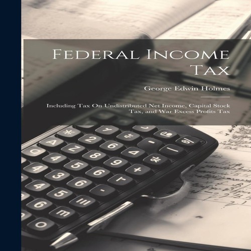 Federal income tax including - income,