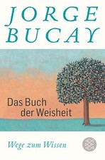 Das Buch der Weisheit von Jorge Bucay (2020, Taschenbuch) UNGELESEN