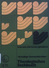 Warum Christen glauben; Theologisches Sachbuch Katholische Landesarbeitsgemeinsc