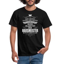 Seine Majestät Der Hausmeister Betritt Den Raum Spruch Männer T-Shirt