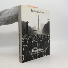 Barbara Klemm. Unsere Jahre -