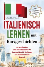 Italienisch lernen mit Kurzgeschichten | Lisa Fratelli | 2023 | deutsch