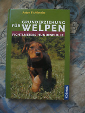 Grunderziehung für Welpen Fichtlmeiers Hundeschule Anton Fichtlmeier Hunde