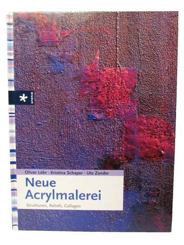 Neue acrylmalerei strukturen - acrylmalerei,