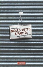 Mollo tutto e parto! von Caserini, Riccardo | Buch | Zustand gut