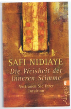 Die Weisheit der inneren Stimme - vertrauen Sie Ihrer Intuition  v. Safi Nidiaye