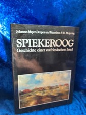 Spiekeroog. Geschichte einer ostfriesischen Insel Meyer-Deepen, Johannes/ Meijer