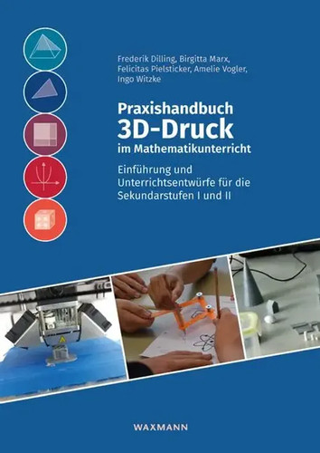 Praxishandbuch druck im - praxishandbuch, 3d-druck