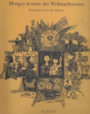 Morgen kommt der Weihnachtsmann - Weihnachtslieder für Klavier, Schott 5325