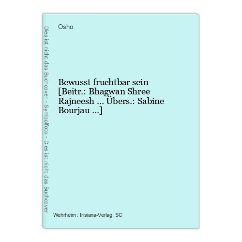 Bewusst fruchtbar sein