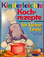 Kochbuch: Kinderleichte Kohrezepte für kleine Kinder