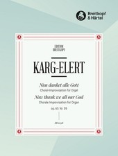 Karg-Elert, Sigfrid - Nun danket alle Gott op.65 Nr.59 - für Orgel