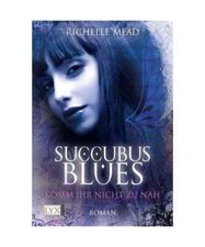 Richelle Mead - Succubus Blues