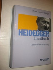 Heidegger-Handbuch: Leben - Werk - Wirkung von Dieter Thomä (Hg)