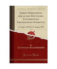 Jahres-Verzeichniss der an den Deutschen Universitäten Erschienenen Schriften, 