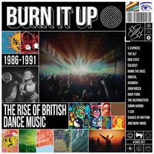 Various Artists Burn It Up: The Rise of Bristish Dance Music 1986-1991 (CD)