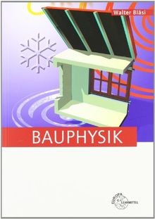 Bauphysik von walter - bläsi, |