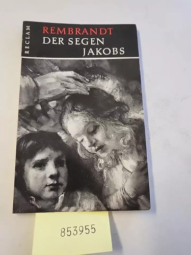 Der segen jakobs rembrandt - jakobs, :