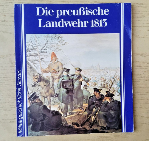 Die preußische landwehr 1813 - die,