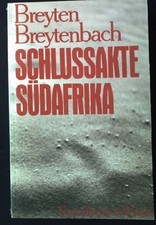 Schlussakte Südafrika. Breytenbach, Breyten: