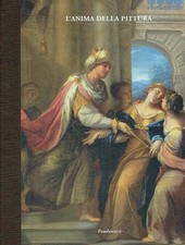 Benati, Daniele, Peruzzi, Lucia u.a: L'Anima Della Pittura: Dipinti Emiliani Dal