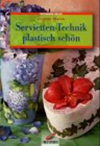 Servietten technik plastisch - servietten-technik,