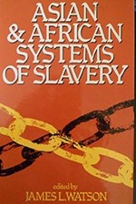 Asian and African Systems of Slavery Hardcover James L. Watson