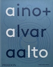 AINO ALVAR AALTO: A LIFE