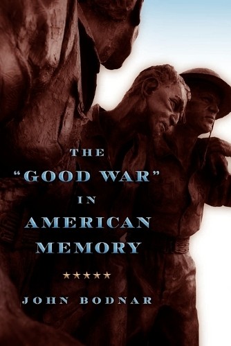 John bodnar the good war - bodnar, "good