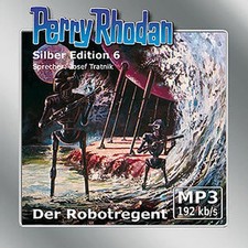 Perry Rhodan Silber Edition (mp3-CDs) 06 - Der Robotregent
