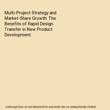 Multi-Project Strategy and Market-Share Growth: The Benefits of Rapid Design Tra
